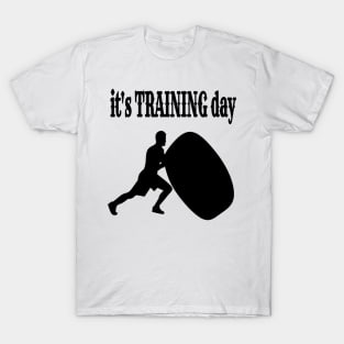 It’s training day T-Shirt